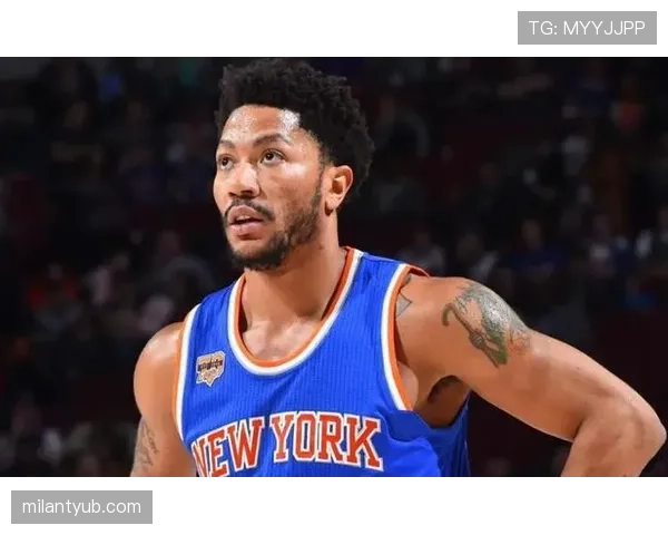 德里克·罗斯突破助攻升高效率 打破昔日得分爆发蓝图